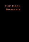Обложка книги "The Dark Shadows "