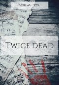 Обложка книги "Twice Dead"