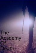 Обложка книги "The Academy Of Death"