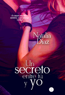 Un secreto entre tú y yo de Natalia Diaz