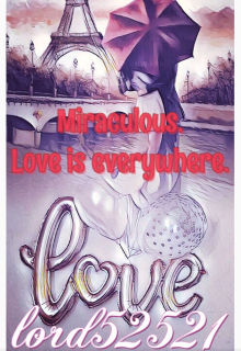 Книга. "Miraculous.  Love is everywhere" читать онлайн
