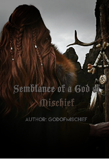 Книга. "Semblance of a God of Mischief" читать онлайн