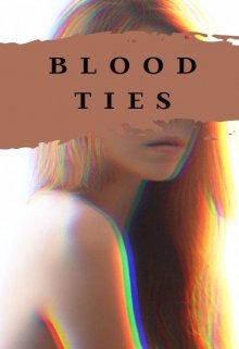 Книга. "Blood ties " читать онлайн